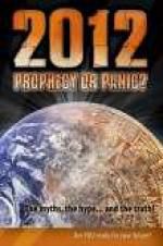 Watch 2012: Prophecy or Panic? Vodly