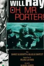 Watch Oh, Mr. Porter! Vodly