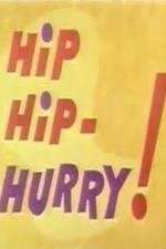 Watch Hip Hip-Hurry! Vodly