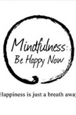 Watch Mindfulness: Be Happy Now Vodly