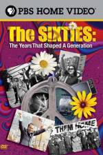 Watch The Sixties The Years That Shaped a Generation Vodly