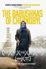 Watch The Babushkas of Chernobyl Vodly