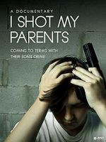 Watch I Shot My Parents Vodly