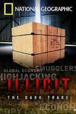 Watch Illicit: The Dark Trade Vodly