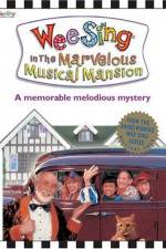 Watch Wee Sing in the Marvelous Musical Mansion Vodly