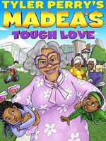 Watch Madea\'s Tough Love Vodly