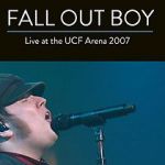 Watch Fall Out Boy: Live from UCF Arena Vodly