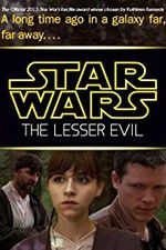 Watch Star Wars: The Lesser Evil Vodly