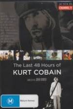 Watch Kurt Cobain The Last 48 Hours of Vodly