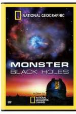 Watch National Geographic : Monster Black Holes Vodly