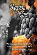 Watch A Passion for the Vine Vodly