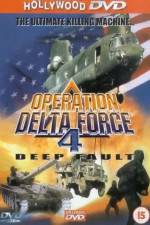 Watch Operation Delta Force 4 Deep Fault Vodly