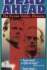 Watch Dead Ahead: The Exxon Valdez Disaster Vodly