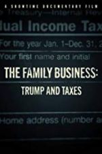 Watch The Family Business: Trump and Taxes Vodly