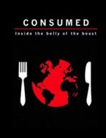 Watch Consumed: Inside the Belly of the Beast Vodly