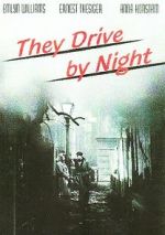 Watch They Drive by Night Vodly