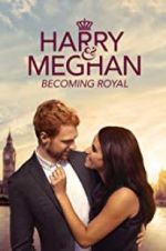 Watch Harry & Meghan: Becoming Royal Vodly