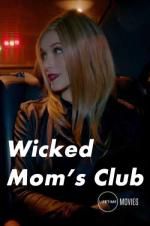 Watch Wicked Mom\'s Club Vodly