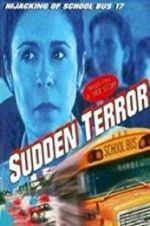 Watch Sudden Terror: The Hijacking of School Bus #17 Vodly