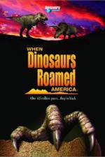 Watch When Dinosaurs Roamed America Vodly