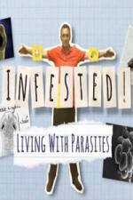 Watch Infested! Living with Parasites Vodly