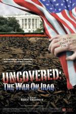 Watch Uncovered The Whole Truth About the Iraq War Vodly