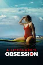 Watch A Lifeguard's Obsession Vodly