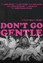 Watch Don\'t Go Gentle: A Film About IDLES Vodly