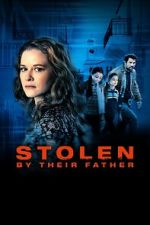 Watch Stolen by Their Father Vodly