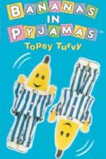 Watch Bananas In Pyjama: Topsy Turvy Vodly