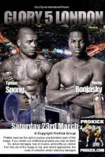 Watch Glory 5 London Spong vs Bonjasky Vodly