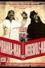 Watch Piranha-Man vs. Werewolf Man: Howl of the Piranha Vodly