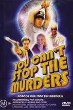 Watch You Can't Stop the Murders Vodly