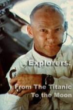 Watch Explorers From the Titanic to the Moon Vodly