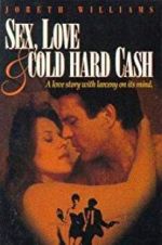 Watch Sex, Love and Cold Hard Cash Vodly
