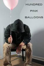 Watch One Hundred Pink Balloons Vodly