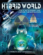 Watch Hybrid World: The Plan to Modify and Control the Human Race Vodly