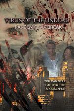 Watch Virus of the Undead: Pandemic Outbreak Vodly
