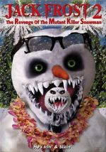 Watch Jack Frost 2: Revenge of the Mutant Killer Snowman Vodly