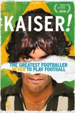 Watch Kaiser: The Greatest Footballer Never to Play Football Vodly