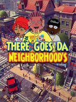 Watch There Goes Da Neighborhood Vodly