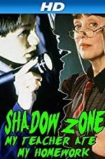 Watch Shadow Zone: My Teacher Ate My Homework Vodly