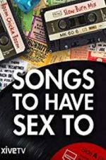 Watch Songs to Have Sex To Vodly