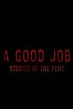 Watch A Good Job: Stories of the FDNY Vodly