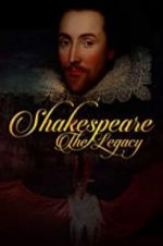 Watch Shakespeare: The Legacy Vodly