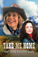 Watch Take Me Home: The John Denver Story Vodly