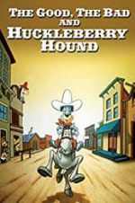 Watch The Good, the Bad, and Huckleberry Hound Vodly