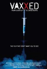 Watch Vaxxed: From Cover-Up to Catastrophe Vodly