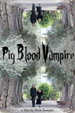 Watch Pig Blood Vampire Vodly