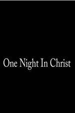 Watch One Night in Christ Vodly